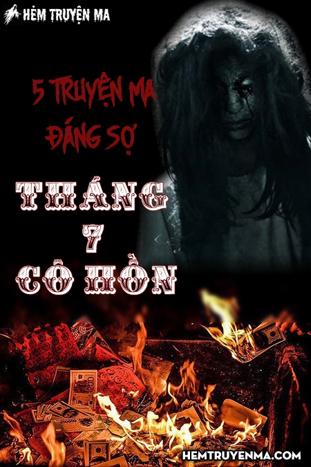 5 Truyện Ma Đáng Nghe Vào Tháng 7 Cô Hồn