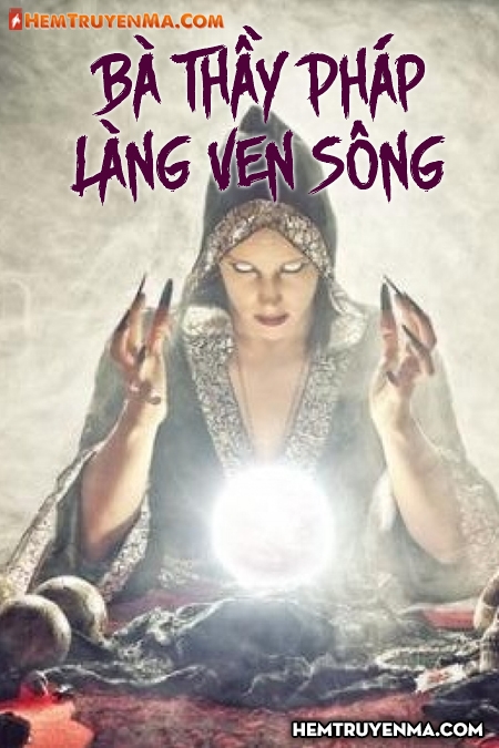 Bà Thầy Pháp Làng Ven Sông
