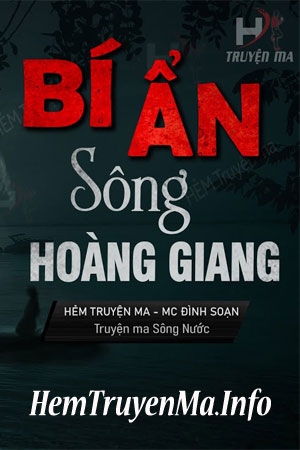 Bí Ẩn Sông Hoàng Giang - MC Đình Soạn