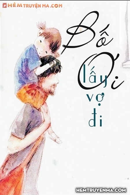 Bố Ơi Lấy Vợ Đi
