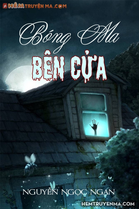 Bóng Ma Bên Cửa - Truyện Ma Nguyễn Ngọc Ngạn