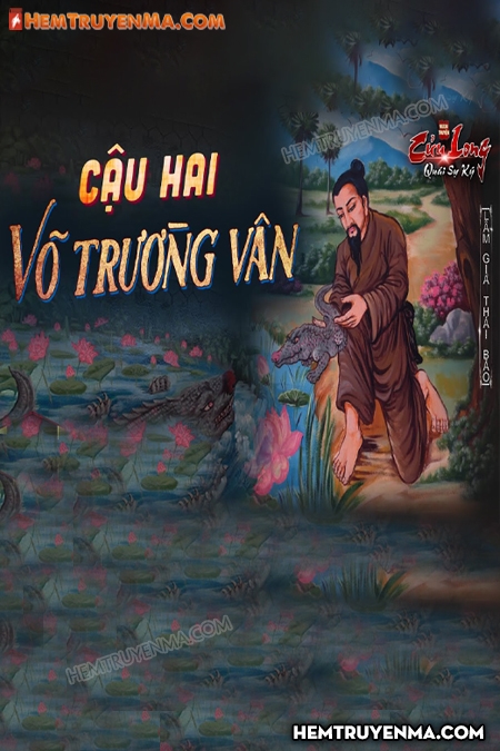 Cậu Hai Võ Trường Vân : Ngoại Truyện Cửu Long Quái Sự Ký