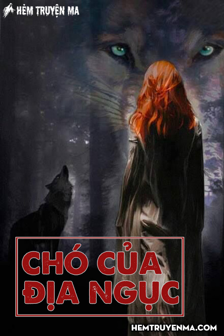 Chó Của Địa Ngục - Truyện Ma