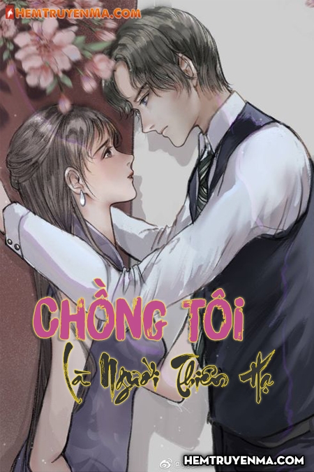 Chồng Tôi Là Người Thiên Hạ