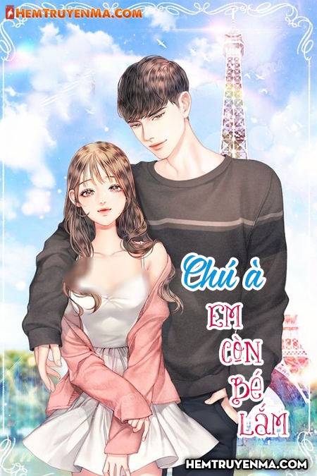 Chú À Em Còn Bé Lắm