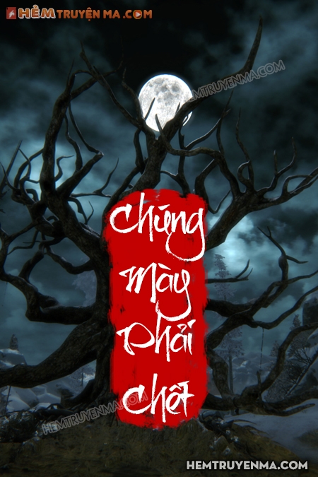 Chúng Mày Phải Chết