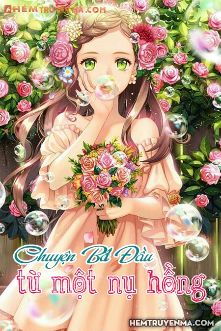 Chuyện Bắt Đầu Từ Một Nụ Hồng