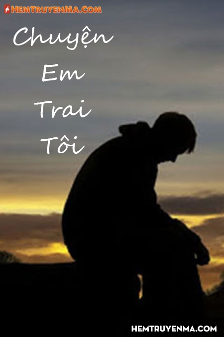 Chuyện Em Trai Tôi