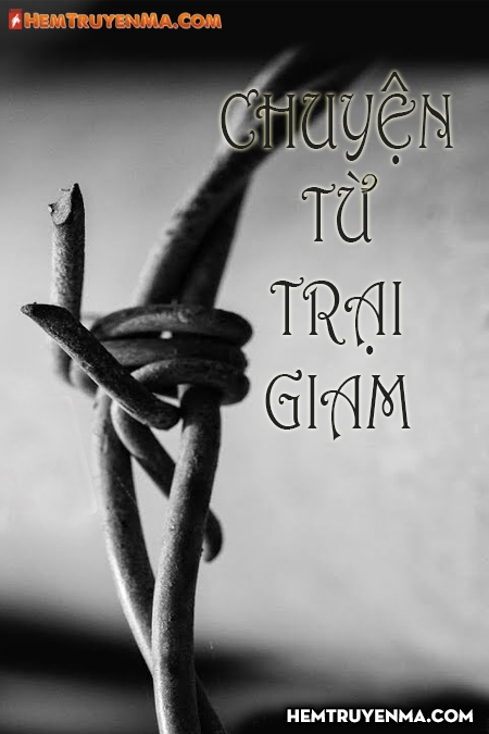 Chuyện Từ Trại Giam