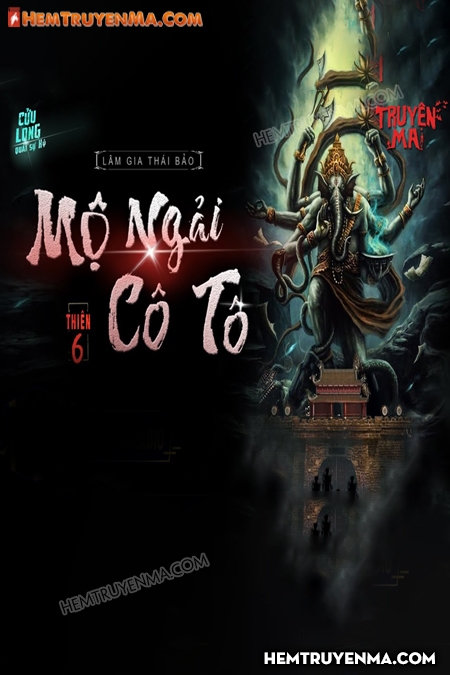 Cửu Long Quái Sự Ký Thiên 6: Mộ Ngải Cô Tô