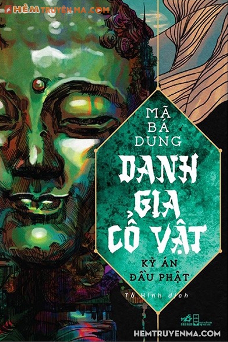 Danh Gia Cổ Vật: Kỳ Án Đầu Phật