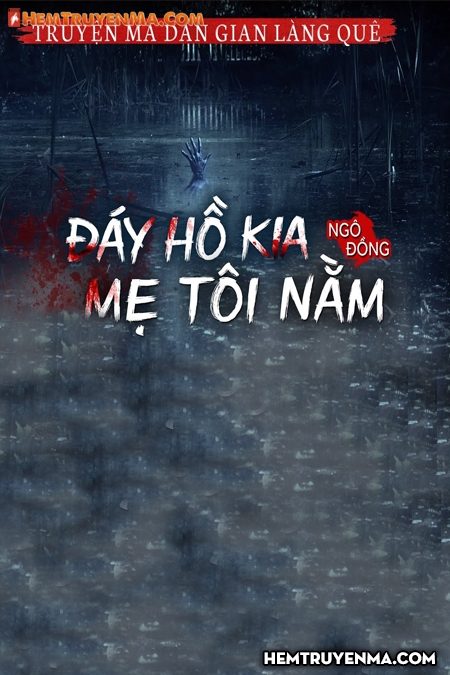 Đáy Hồ Kia Mẹ Tôi Nằm