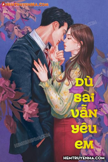Dù Sai Vẫn Yêu Em