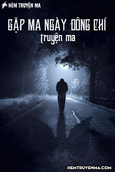 Gặp Ma Ngày Đông Chí - Truyện Ma