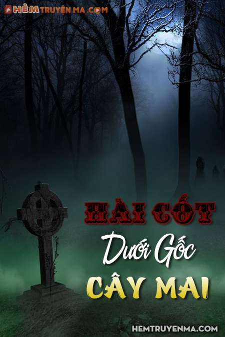 Hài Cốt Dưới Gốc Hồng Mai