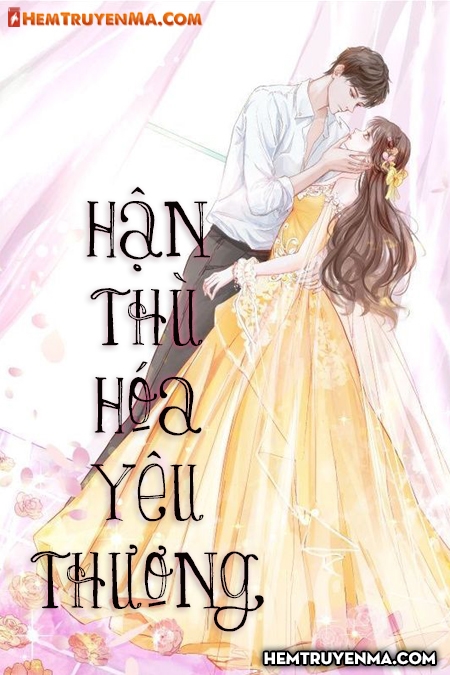 Hận Thù Hóa Yêu Thương