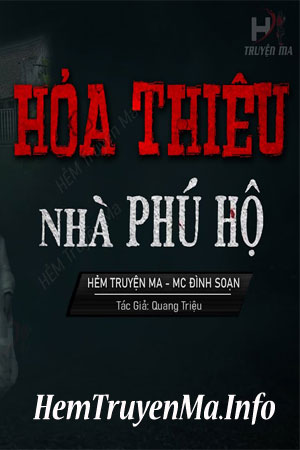 Hỏa Thiêu Nhà Phú Hộ - MC Đình Soạn