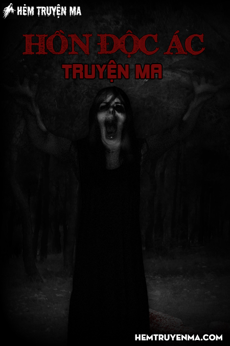 Hồn Độc Ác - Truyện Ma Kinh Dị