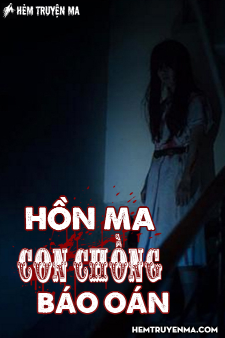 Hồn Ma Con Chồng Báo Oán - Truyện Ma