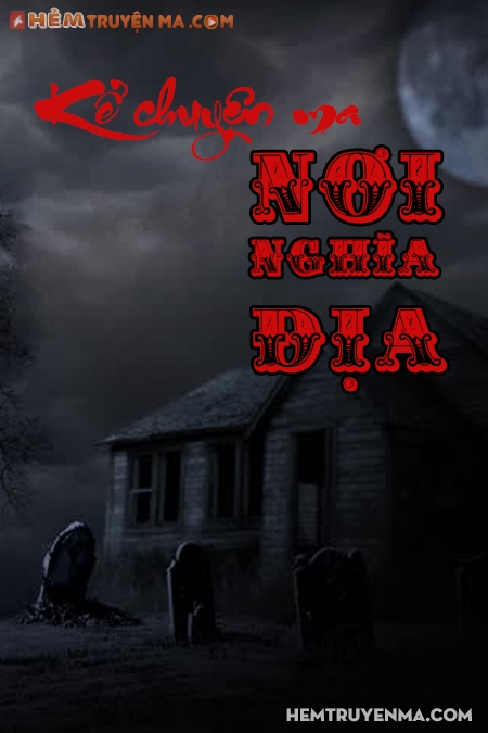Kể Chuyện Ma Nơi Nghĩa Địa