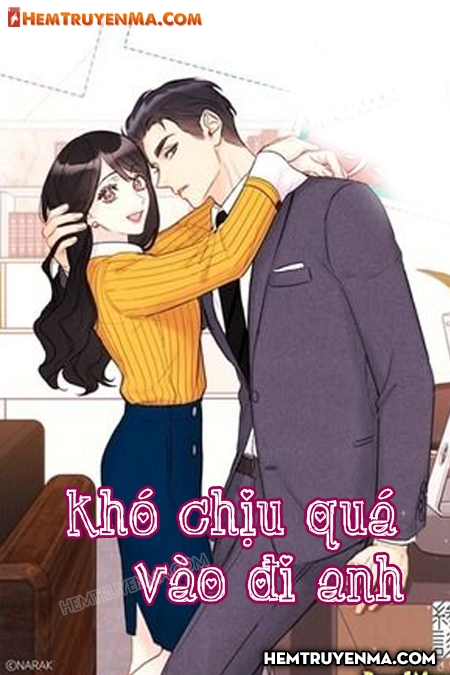 Khó Chịu Quá Vào Đi Anh