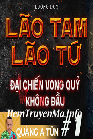 Lão Tam Lão Tứ Đại Chiến Vong Quỷ Không Đầu