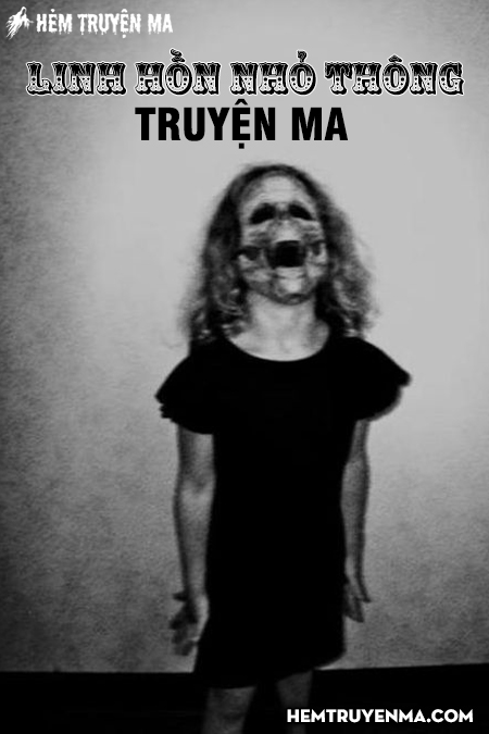 Linh Hồn Nhỏ Thông - Truyện Ma Tâm Linh