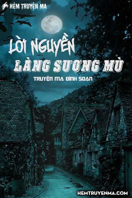 Lời Nguyền Làng Sương Mù - Truyện Ma