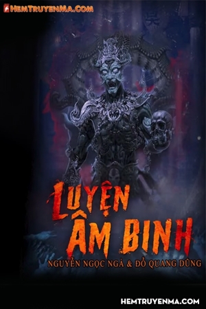 Luyện Âm Binh - MC Nguyễn Huy