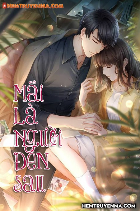 Mãi Là Người Đến Sau