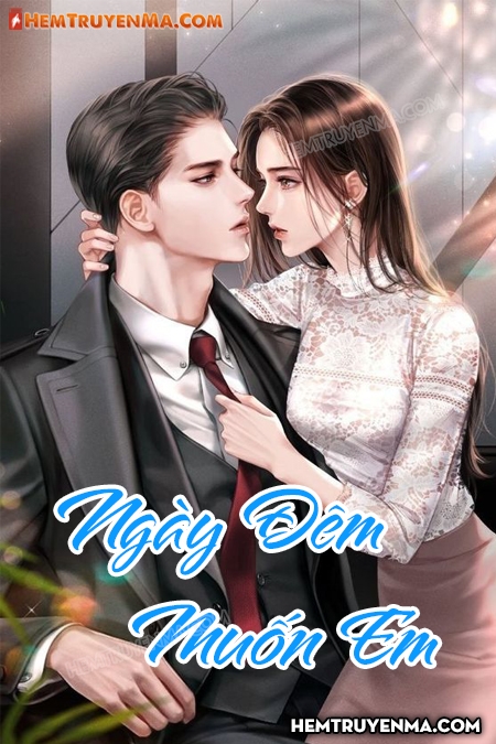 Ngày Đêm Muốn Em