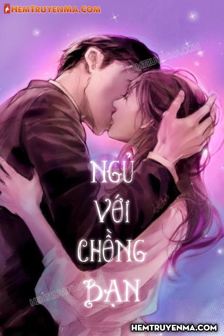 Ngủ Với Chồng Bạn