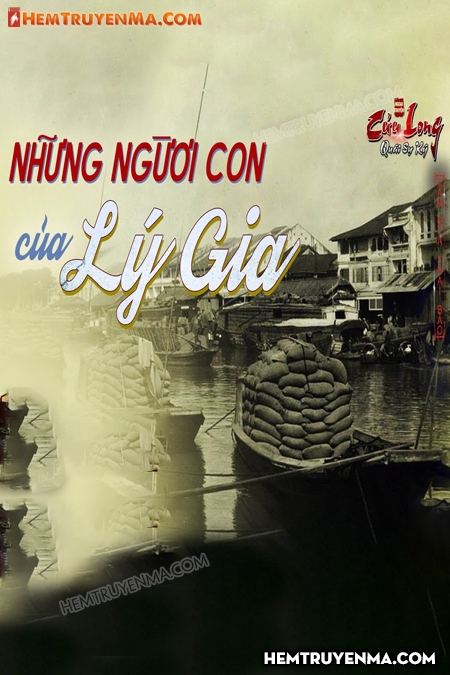 Những Người Con Của Lý Gia : Ngoại truyện Cửu Long Quái Sự Ký