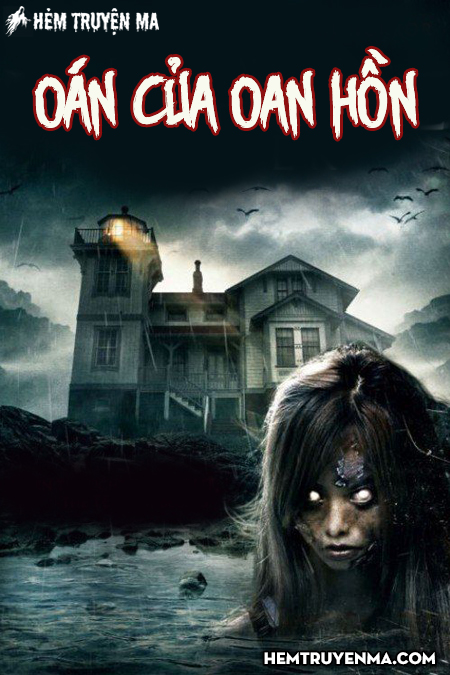 Oán Của Oan Hồn - Truyện Ma Kinh Dị