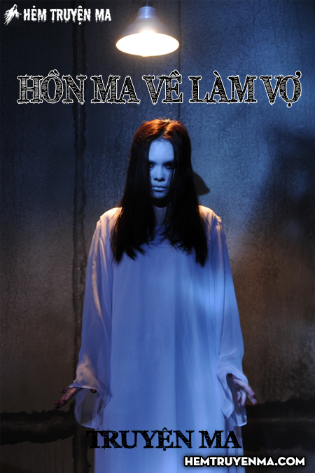 Oan Hồn Về Làm Vợ - Truyện Ma