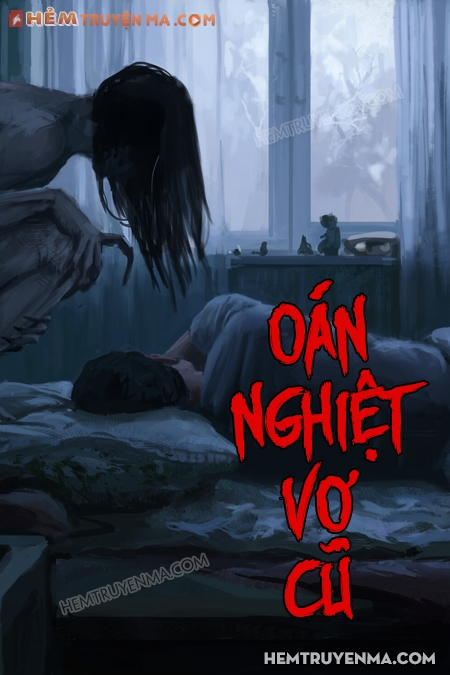 Oán Nghiệt Vợ Cũ