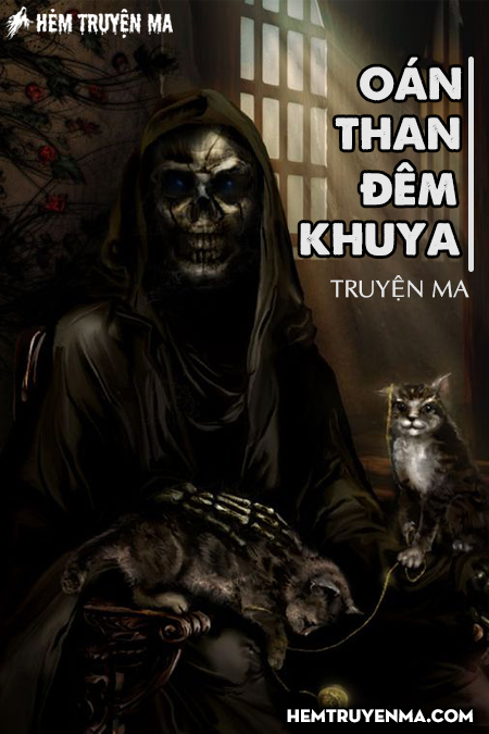 Oán Than Đêm Khuya - Truyện Ma