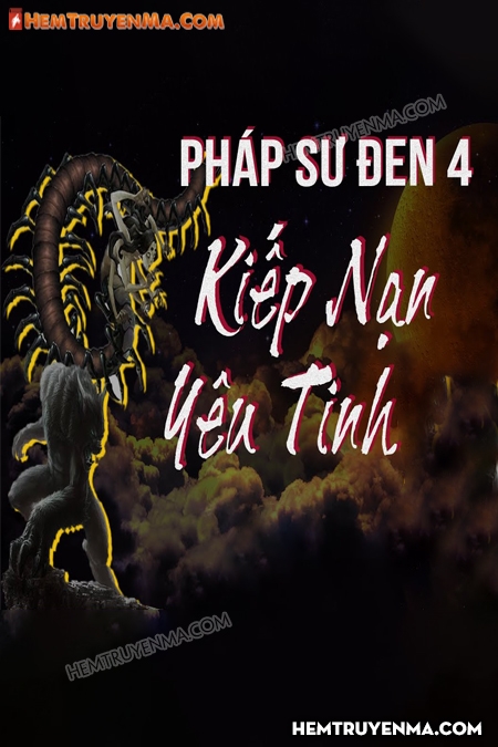 Pháp Sư Đen 4: Kiếp Nạn Yêu Tinh