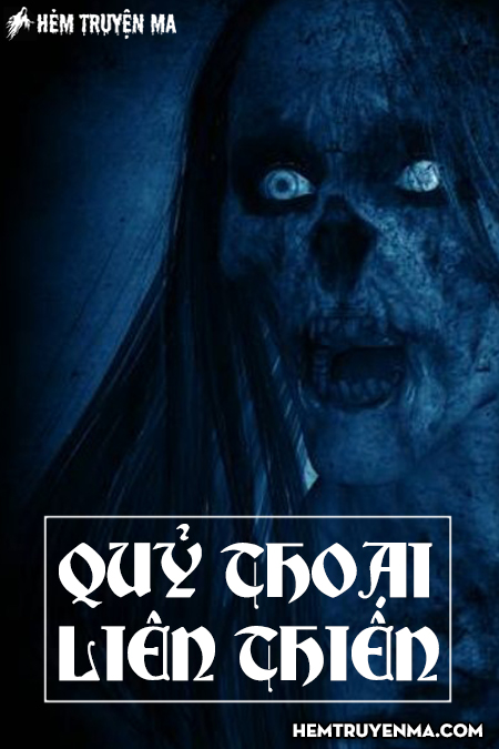 Quỷ Thoại Liên Thiên - Truyện Ma