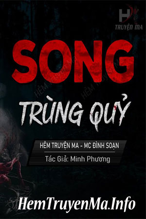 Song Trùng Quỷ - MC Đình Soạn
