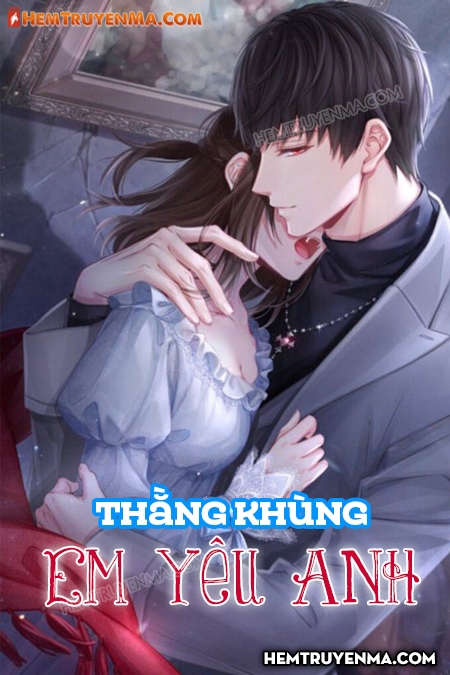 Thằng Khùng Em Yêu Anh