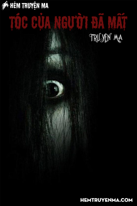 Tóc Của Người Đã Mất - Truyện Ma