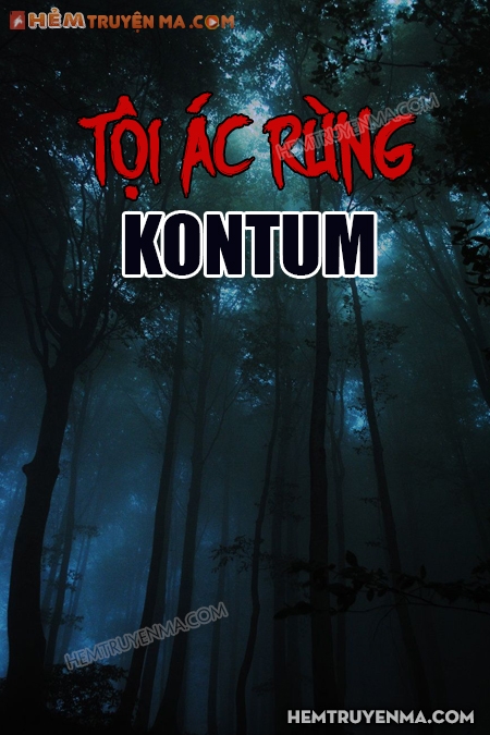 Tội Ác Rừng KonTum