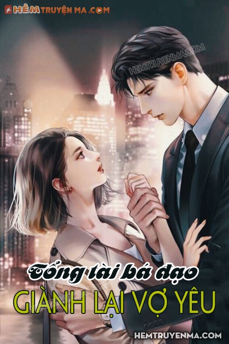 Tổng Tài Bá Đạo Giành Vợ Yêu