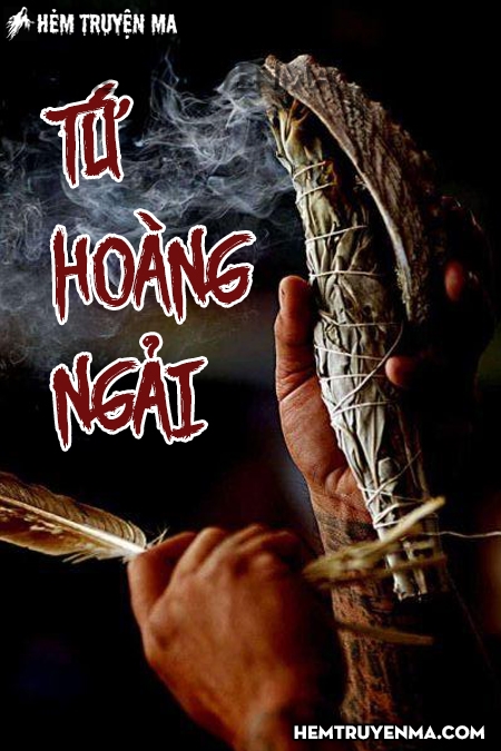 Tứ Hoàng Ngải - Truyện Ma