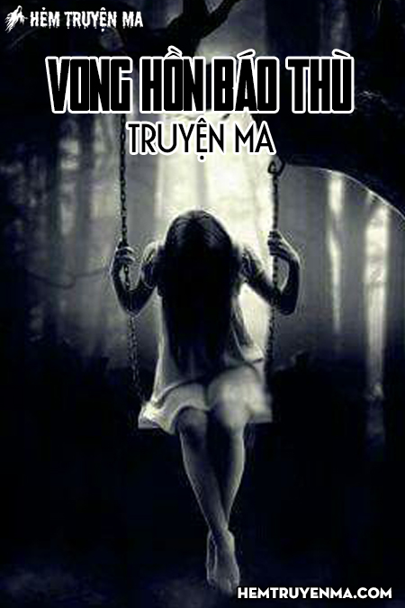 Vong Hồn Báo Thù - Truyện Ma