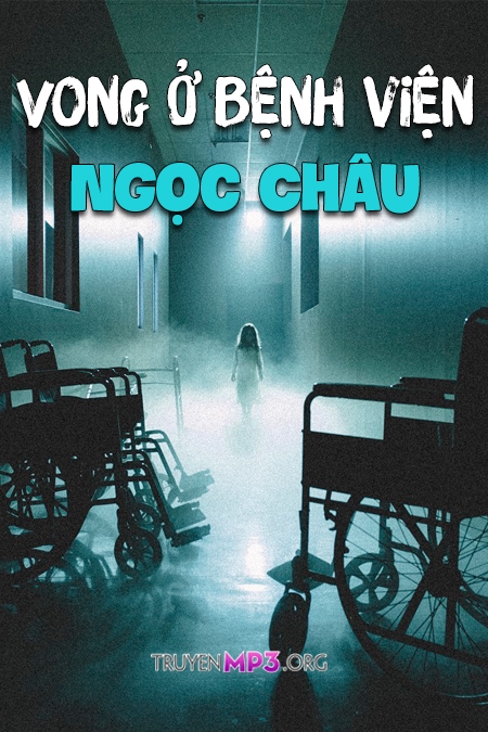 Vong Ở Bệnh Viện Ngọc Châu