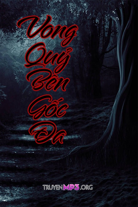 Vong Quỷ Bên Gốc Đa